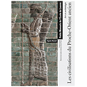Archéologie : les civilisations du Proche-Orient ancien