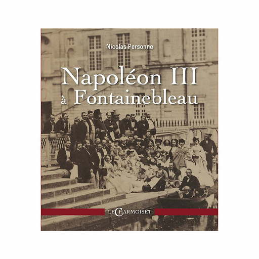 Napoléon III à Fontainebleau