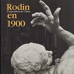 Exhibition catalogue "Rodin en 1900-L'exposition de l'Alma"
