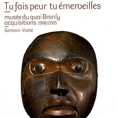 Catalogue Tu fais peur tu &eacute;merveilles - Mus&eacute;e du quai Branly acquisitions 1998-2005