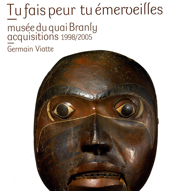 Catalogue Tu fais peur tu émerveilles - Musée du quai Branly acquisitions 1998-2005