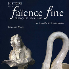 Catalogue d'exposition Histoire de la fa&iuml;ence fine fran&ccedil;aise 1743-1843 Le triomphe des terres blanches