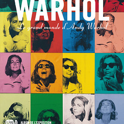 Exhibition album - Le Grand monde d'Andy Warhol