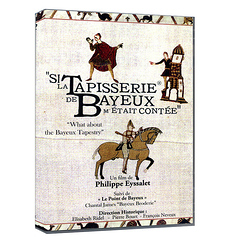 Dvd Si la Tapisserie de Bayeux m'était contée