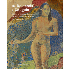 De Delacroix à Gauguin - Chefs-d'œuvre dessinés du XIXe siècle du musée de Grenoble