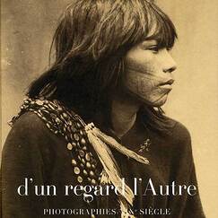 Exhibition album "D'un regard l'Autre, photographies du XIXe siècle"