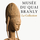 Catalogue Musée du quai Branly La Collection