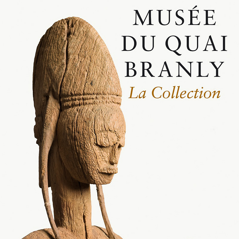 Catalogue Musée du quai Branly La Collection