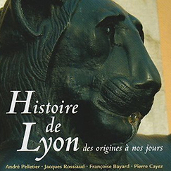 Histoire de Lyon : des origines à nos jours
