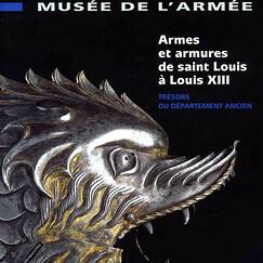 Armes et armures de saint Louis à Louis XIII