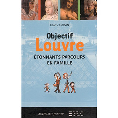 Objectif Louvre Etonnants parcours en famille