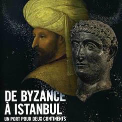 Exhibition catalogue De Byzance &agrave; Istanbul. Un port pour deux continents