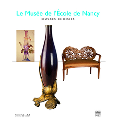 Catalogue Le musée de l'Ecole de Nancy Oeuvres choisies
