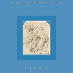 Exhibition catalogue Dessins italiens du mus&eacute;e du Louvre. Battista Franco vers 1510-1561