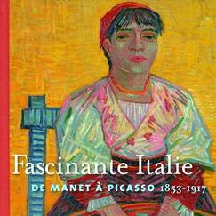 Catalogue Fascinante Italie De Manet à Picasso 1853-1917