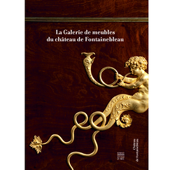 La Galerie de meubles du ch&acirc;teau de Fontainebleau