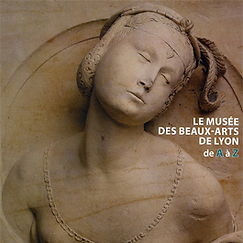 Le mus&eacute;e des Beaux-Arts de Lyon de A &agrave; Z