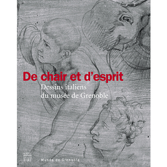 Catalogue de l'exposition De chair et d'esprit. Dessins italiens du mus&eacute;e de Grenoble