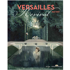 Versailles revival 1867-1937 - Catalogue d'exposition