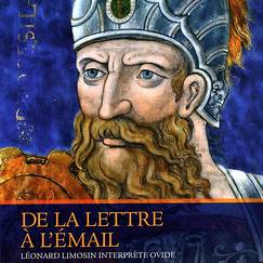 Album de l'exposition De la lettre à l'émail - Léonard Limosin interprète Ovide