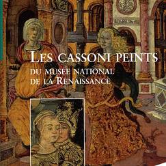 Les cassoni peints du mus&eacute;e national de la Renaissance