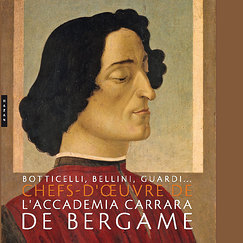 Exhibition catalogue Bellini, Botticelli, Guardi...Chefs-d'&oelig;uvre de l'Accademia Carrara de Bergame