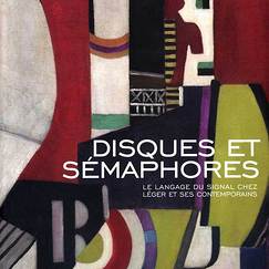 Catalogue d'exposition Disques et s&eacute;maphores. Le langage du signal chez L&eacute;ger et ses contemporains