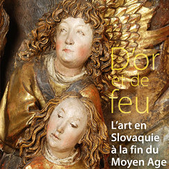 Catalogue de l'exposition D'or et de feu - L'art en Slovaquie &agrave; la fin du Moyen &Acirc;ge