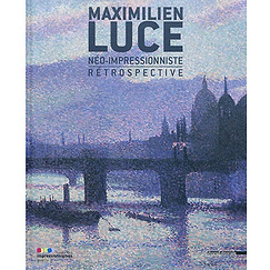 Catalogue d'exposition Maximilien Luce Néo-impressionniste - Rétrospective