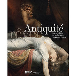 Exhibition catalogue Antiquité rêvée, innovations et résistances au XVIIIe siècle