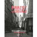 Paris et son double - Paris avant Haussmann - Paris aujourd'hui