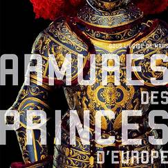 Exhibition catalogue Armures des Princes d'Europe - Sous l'&eacute;gide de Mars