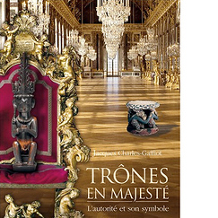 Catalogue de l'expostion Tr&ocirc;nes en majest&eacute; L'autorit&eacute; et son symbole