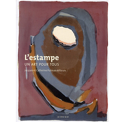 L'estampe, un art pour tous. Jacques et Catherine Putman éditeurs
