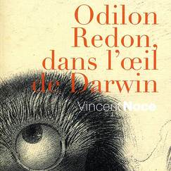Odilon Redon, dans l’œil de Darwin