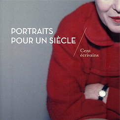 Catalogue d'exposition Portraits pour un si&egrave;cle - Cent &eacute;crivains