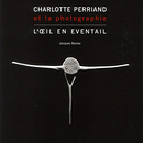 Charlotte Perriand et la photographie - L'œil en éventail