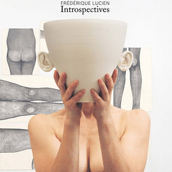 Fr&eacute;d&eacute;rique Lucien. Introspectives