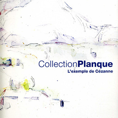 Catalogue d'exposition Collection Planque - L'exemple de Cézanne