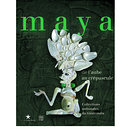 Catalogue d'exposition Maya. De l'aube au crépuscule. Collections nationales du Guatemala