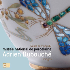 Guide de visite du musée national de porcelaine Adrien Dubouché, Limoges