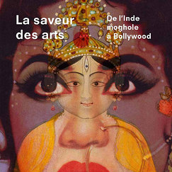 Catalogue d'exposition La saveur des arts De l'Inde moghole à Bollywood