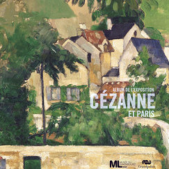 Exhibition album C&eacute;zanne et Paris