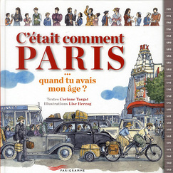 C&rsquo;&eacute;tait comment Paris&hellip; quand tu avais mon &acirc;ge ?
