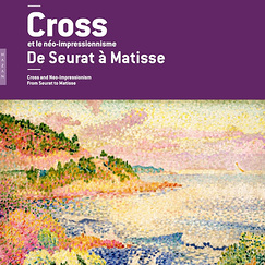 Catalogue d'exposition Cross et le néo-impressionnisme. De Seurat à Matisse