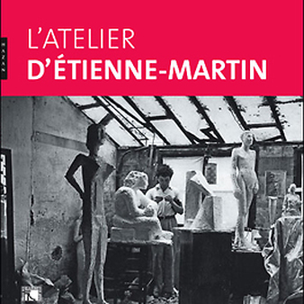 Exhibition Catalogue L'atelier d'&Eacute;tienne Martin