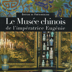 Le Musée chinois de l'impératrice Eugénie