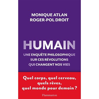 Humain : une enquête philosophique sur ces révolutions qui changent nos vies