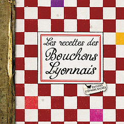 Les recettes des bouchons lyonnais