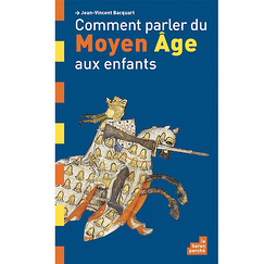 Comment parler du Moyen Âge aux enfants ?